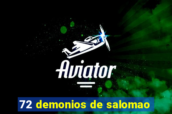 72 demonios de salomao